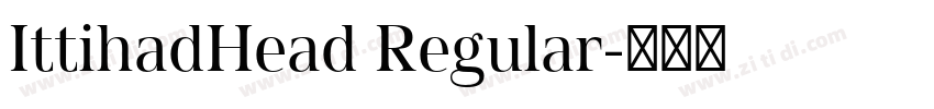 IttihadHead Regular字体转换 IttihadHead Regular字体转换